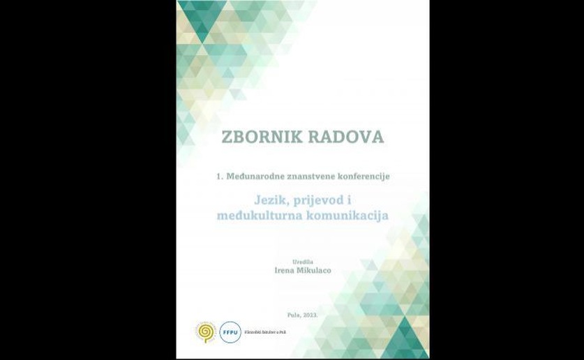 Objavljen je zbornik radova Prve međunarodne znanstvene konferencije “Jezik, prijevod i međukulturna komunikacija”