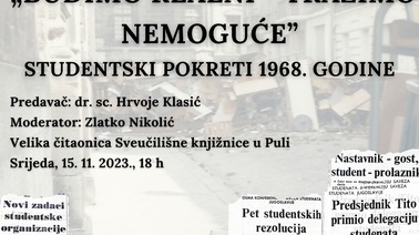 JAVNO PREDAVANJE dr.sc. HRVOJA KLASIĆA: Budimo realni - tražimo nemoguće. Studentski pokreti 1968. godine